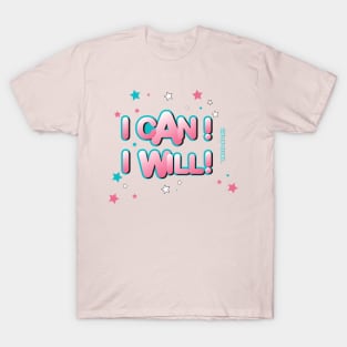 I can I will T-Shirt